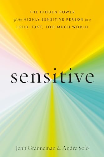 cover image Sensitive: The Hidden Power of the Highly Sensitive Person in a Loud, Fast, Too-Much World