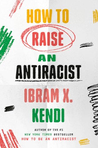 cover image How to Raise An Antiracist