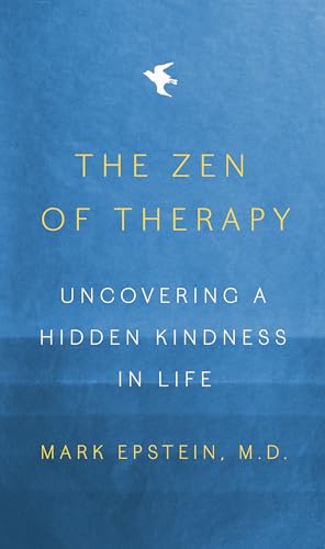 cover image The Zen of Therapy: Uncovering a Hidden Kindness in Life