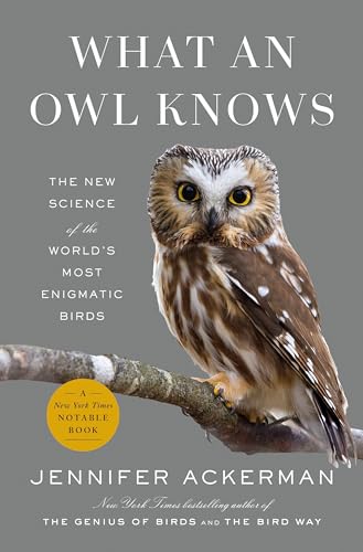 cover image What an Owl Knows: The New Science of the World’s Most Enigmatic Birds