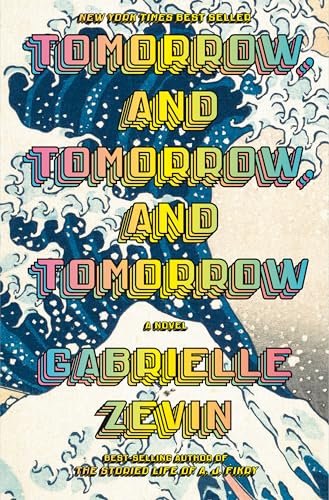 cover image Tomorrow, and Tomorrow, and Tomorrow