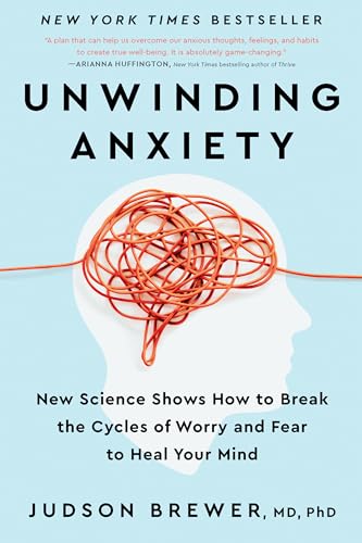 cover image Unwinding Anxiety: New Science Shows How to Break the Cycles of Worry and Fear to Heal Your Mind