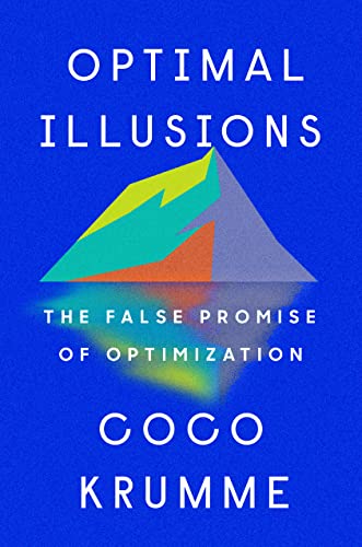 cover image Optimal Illusions: The False Promise of Optimization 