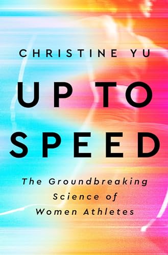 cover image Up to Speed: The Groundbreaking Science of Women Athletes