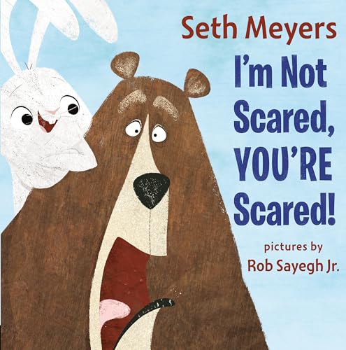 cover image I’m Not Scared, You’re Scared