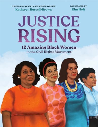 cover image Justice Rising: 12 Amazing Black Women in the Civil Rights Movement