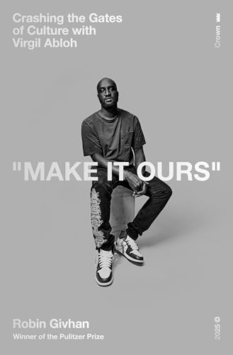 cover image Make It Ours: Crashing the Gates of Culture with Virgil Abloh