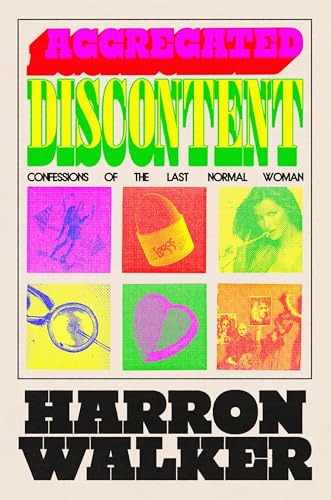 cover image Aggregated Discontent: Confessions of the Last Normal Woman