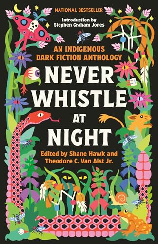 cover image Never Whistle at Night: An Indigenous Dark Fiction Anthology