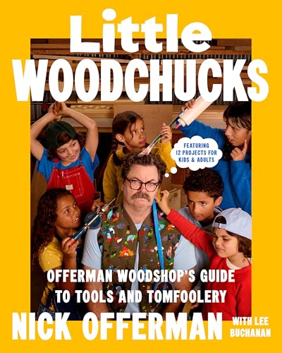 cover image Little Woodchucks: Offerman Woodshop’s Guide to Tools and Tomfoolery