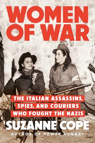cover image Women of War: The Italian Assassins, Spies, and Couriers Who Fought the Nazis