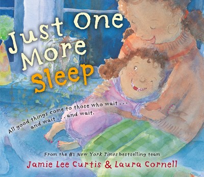 cover image Just One More Sleep: All Good Things Come to Those Who Wait... and Wait... and Wait
