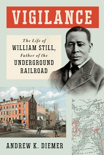 cover image Vigilance: The Life of William Still, Father of the Underground Railroad