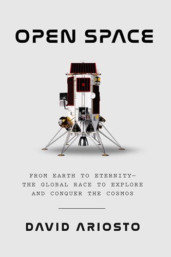 cover image Open Space: From Earth to Eternity—the Global Race to Explore and Conquer the Cosmos 
