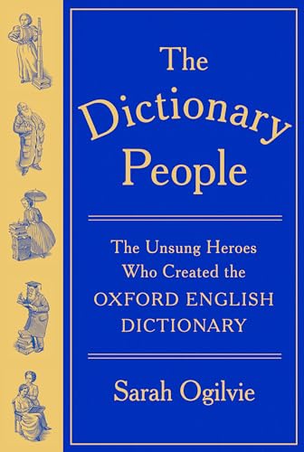 cover image The Dictionary People: The Unsung Heroes Who Created the Oxford English Dictionary