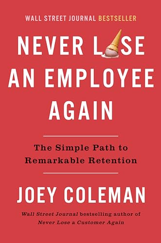 cover image Never Lose an Employee Again: The Simple Path to Remarkable Retention