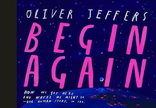 cover image Begin Again: The Story of How We Got Here and Where We Might Go
