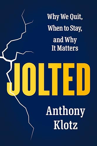cover image Jolted: Why We Quit, When to Stay, and Why It Matters