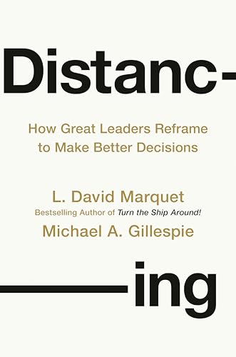 cover image Distancing: How Great Leaders Reframe to Make Better Decisions