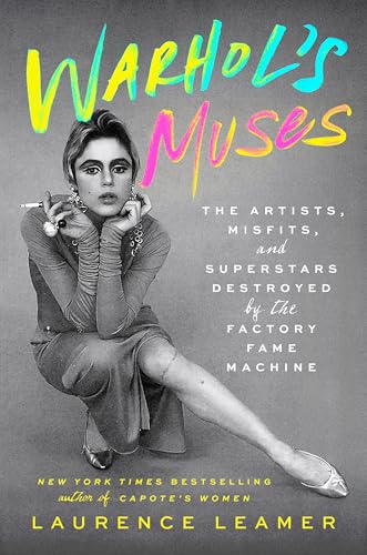cover image Warhol’s Muses: The Artists, Misfits, and Superstars Destroyed by the Factory Fame Machine