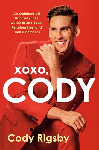 cover image XOXO, Cody: An Opinionated Homosexual’s Guide to Self-Love, Relationships, and Tactful Pettiness