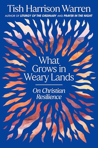 cover image What Grows in Weary Lands: On Christian Resilience 