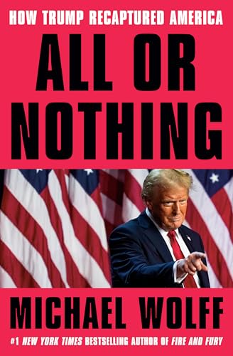 cover image All Or Nothing: How Trump Captured America