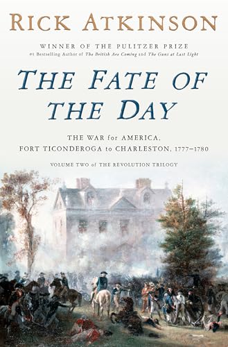 cover image The Fate of the Day: The War for America, Ticonderoga to Charleston, 1777–1780