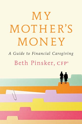 cover image My Mother’s Money: A Guide to Financial Caregiving