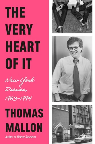 cover image The Very Heart of It: New York Diaries, 1983–1994