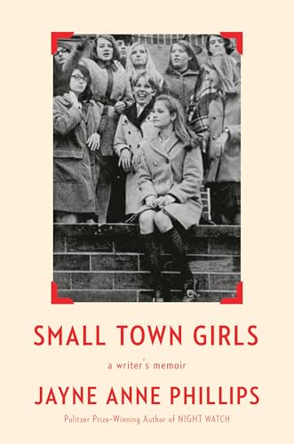 cover image Small Town Girls: A Writer’s Memoir