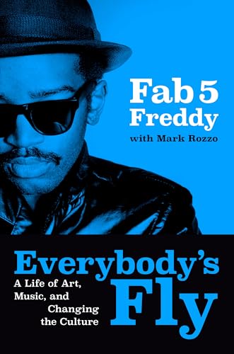 cover image Everybody’s Fly: A Life of Art, Music, and Changing the Culture