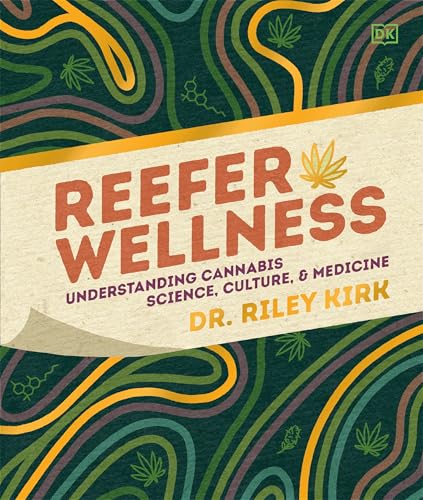 cover image Reefer Wellness: Understanding Cannabis Science, Culture, and Medicine