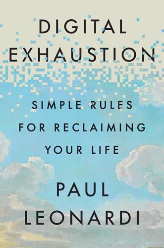 cover image Digital Exhaustion: Simple Rules for Reclaiming Your Life