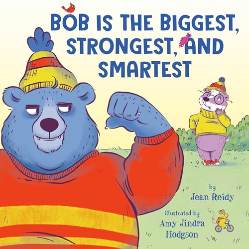 cover image Bob Is the Biggest, Strongest, and Smartest