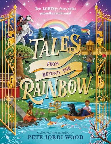 cover image Tales from Beyond the Rainbow: Ten LGBTQ+ Fairy Tales Proudly Reclaimed