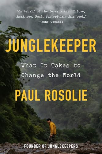 cover image Junglekeeper: What It Takes to Change the World