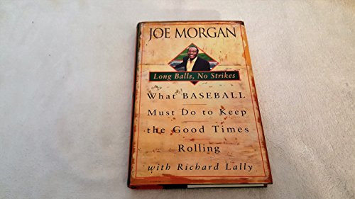 cover image Long Balls, No Strikes: What Baseball Must Do to Keep the Good Times Rolling