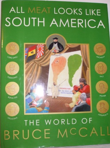 cover image ALL MEAT LOOKS LIKE SOUTH AMERICA: The World of Bruce McCall