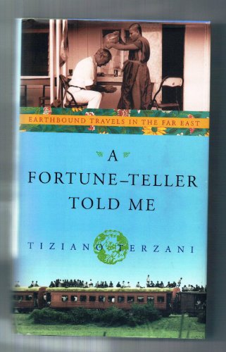 cover image A FORTUNE-TELLER TOLD ME: Earthbound Travels in the Far East