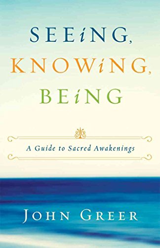 cover image Seeing, Knowing, Being: A Guide to Sacred Awakenings