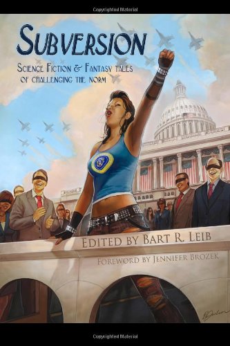 cover image Subversion: 
Science Fiction & Fantasy Tales of Challenging the Norm