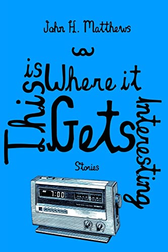 cover image This Is Where It Gets Interesting: Stories