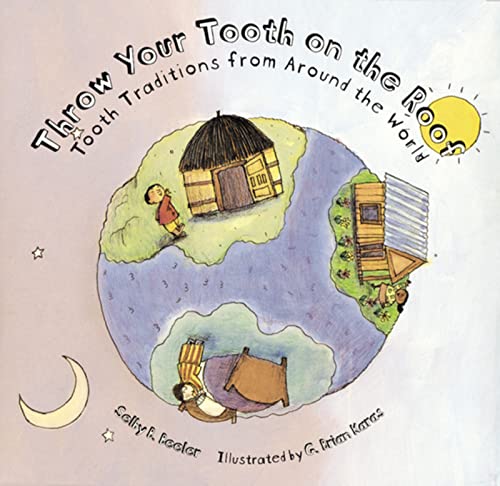 cover image THROW YOUR TOOTH ON THE ROOF: Tooth Traditions from Around the World