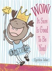 cover image Wow! It Sure Is Good to Be You!