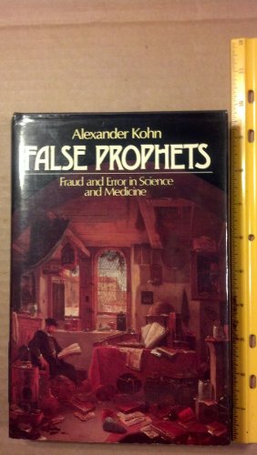cover image False Prophets: Fraud, Error, and Misdemeanour in Science and Medicine