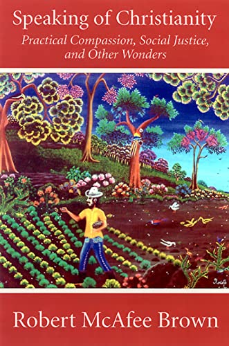 cover image Speaking of Christianity: Practical Compassion, Social Justice, and Other Wonders