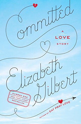 cover image Committed: A Skeptic Makes Peace with Marriage