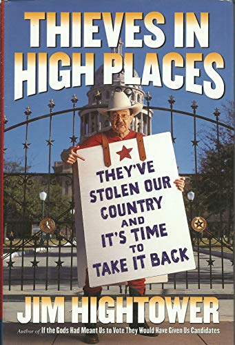cover image THIEVES IN HIGH PLACES: They've Stolen Our Country and It's Time to Take It Back!