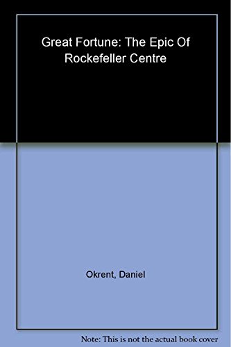 cover image GREAT FORTUNE: The Epic of Rockefeller Center